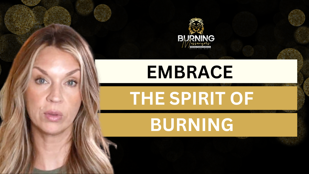 The Spirit of Burning Ignite Your Spiritual Fire Tammie Southerland Ministries